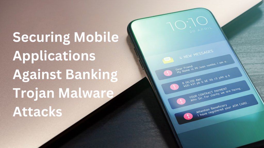 Securing Mobile Applications Against Banking Trojan Malware Attacks Blog