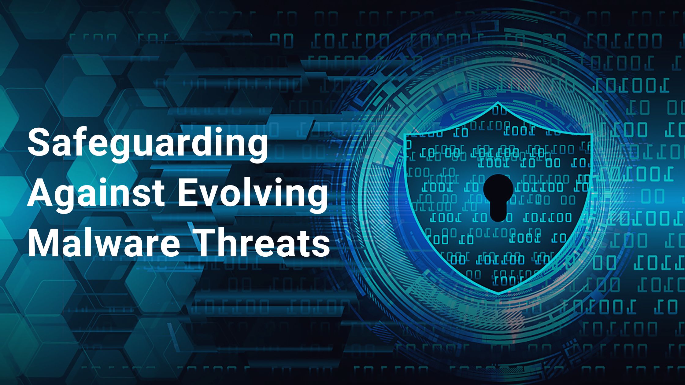 Safeguarding Against Evolving Malware Threats Blog
